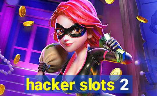 hacker slots 2